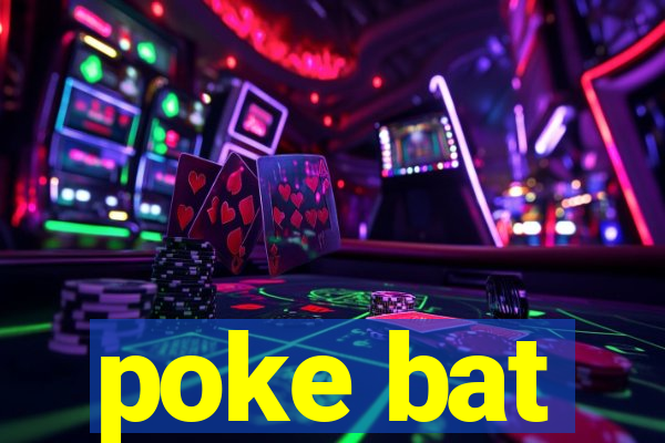 poke bat